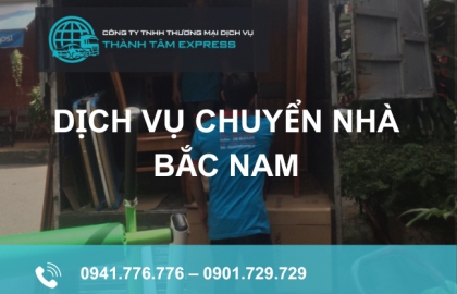 Thành Tâm Express chuyên cung cấp dịch vụ chuyển nhà Bắc Nam giá rẻ, uy tín